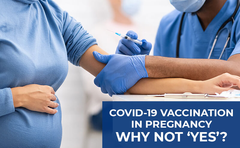 COVID 19 VACCINATION IN PREGNANCY WHY NOT YES   Article 011   Web 1  