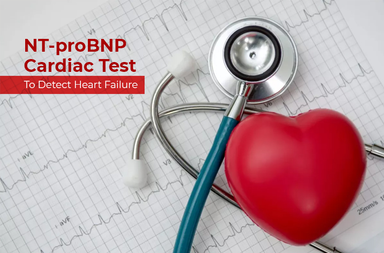 NT-PROBNP CARDIAC TEST – TO DETECT HEART FAILURE…