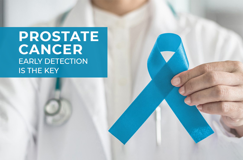 Prostate Cancer – Early Detection is the Key…